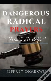 Dangerous Radical Prayers