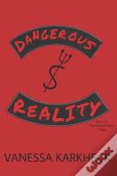 Dangerous Reality