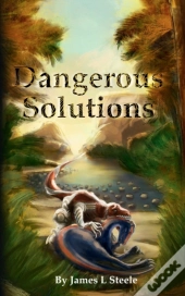 Dangerous Solutions