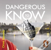 Dangerous To Know