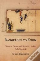Dangerous To Know
