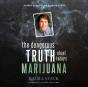 Dangerous Truth About Today'S Marijuana - Preview