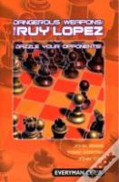 Dangerous Weapons: The Ruy Lopez