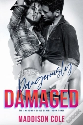 Dangerously Damaged