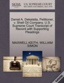 Capa do artigo Daniel A. Dekelaita, Petitioner, V. Shell Oil Company. U.S. Supreme Court Transcript Of Record With Supporting Pleadings