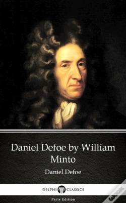 Capa do artigo Daniel Defoe By William Minto - Delphi Classics (Illustrated)