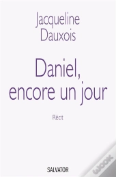 Daniel, Encore Un Jour ; Ni Acharnement, Ni Euthanasie