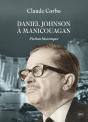 Daniel Johnson À Manicouagan - Preview