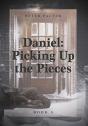 Daniel: Picking Up The Pieces - Preview
