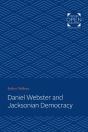 Daniel Webster And Jacksonian Democracy - Preview