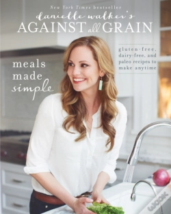 Capa do artigo Danielle Walker'S Against All Grain: Meals Made Simple