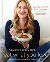 Danielle Walker'S Eat What You Love