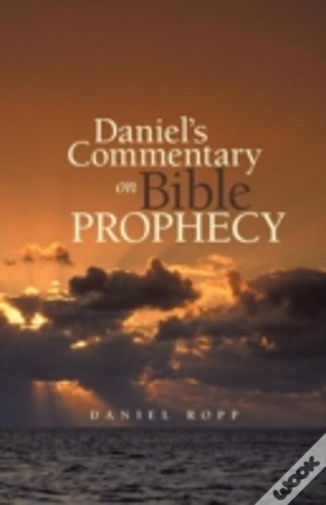 Daniel'S Commentary On Bible Prophecy