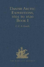 Danish Arctic Expeditions, 1605 To 1620 - Preview