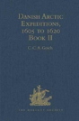 Danish Arctic Expeditions, 1605 To 1620 - Preview