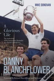Capa do artigo Danny Blanchflower, A Glorious Life