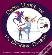 Danny, Denny, And The Dancing Dragon: A