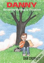 Danny, Growing Up Gay & Creative