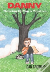 Danny, Growing Up Gay & Creative