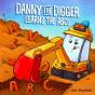 Danny The Digger Learns The Abcs - Preview