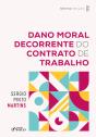 Dano Moral Decorrente Do Contrato De Trabalho - 6ª Ed - 2025 - Preview
