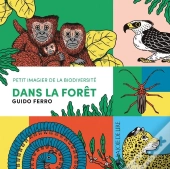 Dans La Forêt : Petit Imagier De La Biodiversité