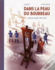 Capa do artigo Dans La Peau Du Bourreau : Anatole Deibler 1863-1939