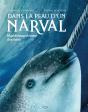 Dans La Peau D'Un Narval : Mystérieuse Licorne Des Mers - Preview