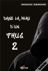 Dans La Peau D'Un Thug 2