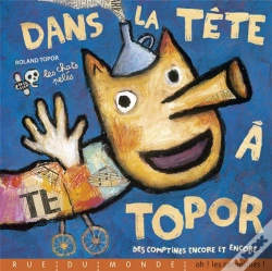 Capa do artigo Dans La Tete A Topor ; Des Comptines Encore Et Encore...