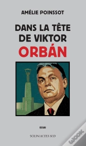 Dans La Tête De Viktor Orban