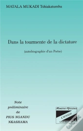 Dans La Tourmente De La Dictature ; Autobiographie D'Un Poete