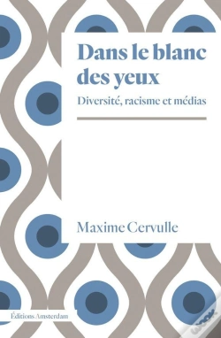 Capa do artigo Dans Le Blanc Des Yeux : Diversité, Racisme Et Médias