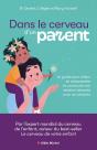 Dans Le Cerveau D'Un Parent : Le Guide Pour Mieux Se Comprendre Et Construire Une Relation Aimante Avec Ses Enfants - Preview