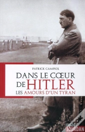 Dans Le Coeur De Hitler - Les Amours D'Un Tyran