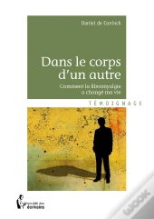 Dans Le Corps D'Un Autre ; Comment La Fibromyalgie A Changé Ma Vie