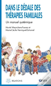Dans Le Dedale Des Therapies Familiales ; Un Manuel Systemique