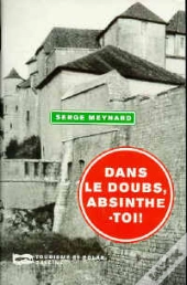 Dans Le Doubs, Absinthe-Toi