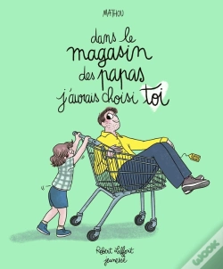 Capa do artigo Dans Le Magasin Des Papas J'Aurais Choisis Toi