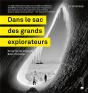 Dans Le Sac Des Grands Explorateurs - Ce Qu'Ils Ont Emporte Dans L'Inconnu - Preview