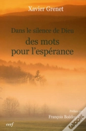 Dans Le Silence De Dieu. Des Mots Pour L'Espérance