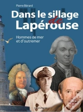 Dans Le Sillage De Lapérouse ; Hommes De Mer Et D'Outremer Du Tarn