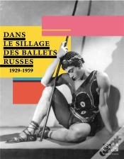 Capa do artigo Dans Le Sillage Des Ballets Russes (1929-1959)