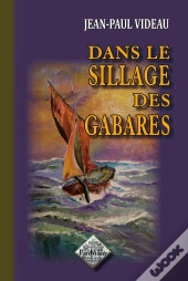 Dans Le Sillage Des Gabares