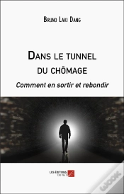 Capa do artigo Dans Le Tunnel Du Chomage - Comment En Sortir Et Rebondir