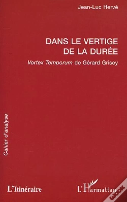 Capa do artigo Dans Le Vertige De La Duree ; Vortex Temporum De Gerard Grisey