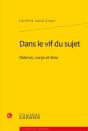 Dans Le Vif Du Sujet ; Diderot, Corps Et Âme - Preview