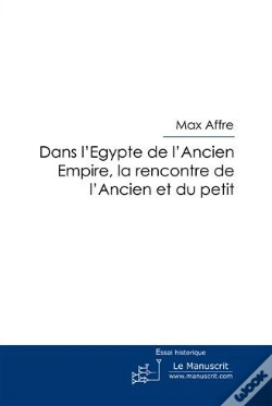 Capa do artigo Dans L'Egypte De L'Ancien Empire ; La Rencontre De L'Ancien Et Du Petit