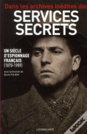 Capa do artigo Dans Les Archives Inédites Des Services Secrets ; Un Siècle D