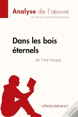 Capa do artigo Dans Les Bois Éternels De Fred Vargas ; Analyse Complète De L'Oeuvre Et Résumé